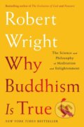 Kniha: Why Buddhism is True (Robert Wright). Simon & Schuster, 2017 Kniha: Why Buddhism is True (Robert Wright). Simon & Schuster, 2017