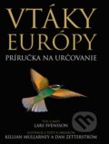 Vtáky Európy - Lars Svensson, Killian Mullarney, Dan Zetterström, Slovart, 2021