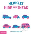 Kniha: Vehicles Hide and Sneak (Bastien Contraire). Phaidon, 2017 Kniha: Vehicles Hide and Sneak (Bastien Contraire). Phaidon, 2017