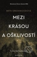 Kniha: Mezi krásou a ošklivostí (Bryn Greenwood). Mladá fronta, 2018 Kniha: Mezi krásou a ošklivostí (Bryn Greenwood). Mladá fronta, 2018