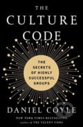 The Culture Code - Daniel Coyle, Bantam Press, 2018