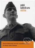 Kniha: Stín (Jiří Křižan). Knihovna Václava Havla, 2018 Kniha: Stín (Jiří Křižan). Knihovna Václava Havla, 2018