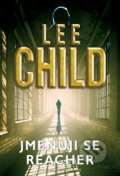 Kniha: Jmenuji se Reacher (Lee Child). BB/art, 2018 Kniha: Jmenuji se Reacher (Lee Child). BB/art, 2018