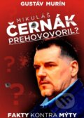 E-kniha: Mikuláš Černák prehovoril? (Gustáv Murín) E-kniha: Mikuláš Černák prehovoril? (Gustáv Murín)