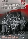 Kniha: Než vzniklo Československo (Jan Dvořák). Svět křídel, 2018 Kniha: Než vzniklo Československo (Jan Dvořák). Svět křídel, 2018