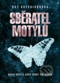 Sběratel motýlů - Dot Hutchison, XYZ, 2018