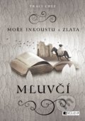 Kniha: Moře inkoustu a zlata: Mluvčí (Traci Chee). Nakladatelství Fragment, 2018 Kniha: Moře inkoustu a zlata: Mluvčí (Traci Chee). Nakladatelství Fragment, 2018