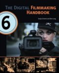 Kniha: The Digital Filmmaking Handbook (Ben Long a Sonja Schenk). Foreing, 2017 Kniha: The Digital Filmmaking Handbook (Ben Long a Sonja Schenk). Foreing, 2017