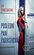 Kniha: Poslední paní Parrishová (Liv Constantine). Domino, 2018 Kniha: Poslední paní Parrishová (Liv Constantine). Domino, 2018