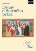 Dejiny cirkevného práva - Vojtech Vladár, 2018