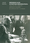 Kniha: Defending Nazis in Postwar Czechoslovakia (Jakub Drápal). Karolinum, 2018 Kniha: Defending Nazis in Postwar Czechoslovakia (Jakub Drápal). Karolinum, 2018