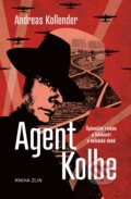 Kniha: Agent Kolbe (Andreas Kollender). Kniha Zlín, 2019 Kniha: Agent Kolbe (Andreas Kollender). Kniha Zlín, 2019