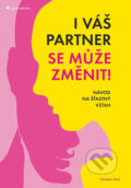 Kniha: I váš partner se může změnit! (Christian Thiel). Grada, 2018 Kniha: I váš partner se může změnit! (Christian Thiel). Grada, 2018