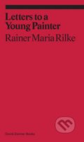 Kniha: Letters to a Young Painter (Rainer Maria Rilke). David Zwirner Books, 2017 Kniha: Letters to a Young Painter (Rainer Maria Rilke). David Zwirner Books, 2017