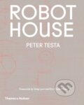 Kniha: Robot House (Peter Testa). Thames & Hudson, 2018 Kniha: Robot House (Peter Testa). Thames & Hudson, 2018