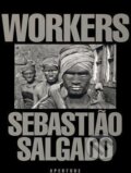 Kniha: Workers (Sebastião Salgado). Aperture, 2015 Kniha: Workers (Sebastião Salgado). Aperture, 2015