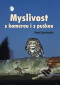 Kniha: Myslivost s kamerou i s puškou (Pavel Sztwiertnia). Akcent, 2017 Kniha: Myslivost s kamerou i s puškou (Pavel Sztwiertnia). Akcent, 2017