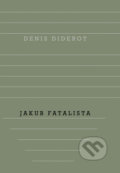 Kniha: Jakub Fatalista (Denis Diderot). Odeon CZ, 2018 Kniha: Jakub Fatalista (Denis Diderot). Odeon CZ, 2018
