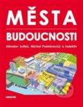 Kniha: Města budoucnosti (Michal Postránecký, Miroslav Svítek a kolektiv). Nadatur, 2018 Kniha: Města budoucnosti (Michal Postránecký, Miroslav Svítek a kolektiv). Nadatur, 2018