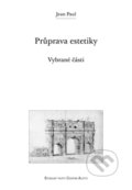 Kniha: Průprava estetiky (Jean Paul). Refugium Velehrad-Roma, 2016 Kniha: Průprava estetiky (Jean Paul). Refugium Velehrad-Roma, 2016