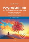 Kniha: Psychosomatika pro lékaře, psychoterapeuty i laiky (Jan Poněšický). Triton, 2025 Kniha: Psychosomatika pro lékaře, psychoterapeuty i laiky (Jan Poněšický). Triton, 2025