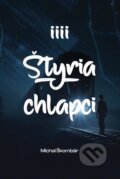 Kniha: Štyria chlapci (Michal Škombár), 2025 Kniha: Štyria chlapci (Michal Škombár), 2025