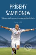 Kniha: Príbehy šampiónov (Daniel Kollár). Dajama, ŠportPress, 2025 Kniha: Príbehy šampiónov (Daniel Kollár). Dajama, ŠportPress, 2025