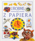 Kniha: Urobme si z papiera (neuvedený autor). , 2002 Kniha: Urobme si z papiera (neuvedený autor). , 2002