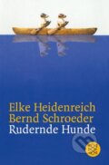 Kniha: Rudernde Hunde (Elke Heidenreich). Fischer Taschenbuch, 2005 Kniha: Rudernde Hunde (Elke Heidenreich). Fischer Taschenbuch, 2005