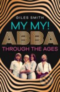 Kniha: My My! (Giles Smith). Simon & Schuster, 2025 Kniha: My My! (Giles Smith). Simon & Schuster, 2025