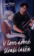 Kniha: V tom domě straší láska (Cesar Vitale). YOLi CZ, 2026 Kniha: V tom domě straší láska (Cesar Vitale). YOLi CZ, 2026
