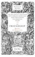 Kniha: On Friendship (Michel De Montaigne). Penguin Books, 2004 Kniha: On Friendship (Michel De Montaigne). Penguin Books, 2004