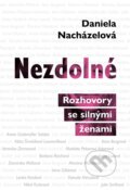 Kniha: Nezdolné (Daniela Nacházelová). Universum, 2025 Kniha: Nezdolné (Daniela Nacházelová). Universum, 2025