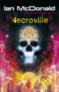 Kniha: Necroville (Ian McDonald). Gollancz, 2011 Kniha: Necroville (Ian McDonald). Gollancz, 2011