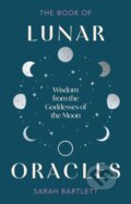Kniha: The Book of Lunar Oracles (Sarah Bartlett). Little, Brown Book Group, 2025 Kniha: The Book of Lunar Oracles (Sarah Bartlett). Little, Brown Book Group, 2025