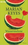Kniha: Wassermelone (Marian Keyesová). Heyne, 2006 Kniha: Wassermelone (Marian Keyesová). Heyne, 2006