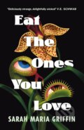 Kniha: Eat the Ones You Love (Maria Sarah Griffin). Titan Books, 2025 Kniha: Eat the Ones You Love (Maria Sarah Griffin). Titan Books, 2025