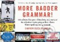 Kniha: More Badder Grammar! (Eliza Sharon Nichols). St. Martin´s Press, 2011 Kniha: More Badder Grammar! (Eliza Sharon Nichols). St. Martin´s Press, 2011