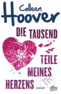 Kniha: Die tausend Teile meines Herzens (Colleen Hoover). , 2018 Kniha: Die tausend Teile meines Herzens (Colleen Hoover). , 2018