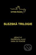 Kniha: Slezská trilogie (Eva Tvrdá). Littera Silesia Kniha: Slezská trilogie (Eva Tvrdá). Littera Silesia