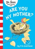 Kniha: Are You My Mother? (P. D. Eastman). HarperCollins, 2006 Kniha: Are You My Mother? (P. D. Eastman). HarperCollins, 2006