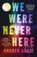 Kniha: We Were Never Here (Andrea Bartz). Penguin Books, 2021 Kniha: We Were Never Here (Andrea Bartz). Penguin Books, 2021