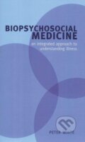 Kniha: Biopsychosocial Medicine (Peter White). OUP Oxford, 2005 Kniha: Biopsychosocial Medicine (Peter White). OUP Oxford, 2005