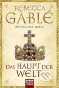 Kniha: Das Haupt der Welt (Rebecca Gablé). Lübbe, 2015 Kniha: Das Haupt der Welt (Rebecca Gablé). Lübbe, 2015