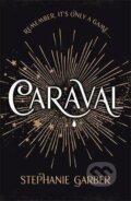 Kniha: Caraval (anglicky) (Stephanie Garberová). Hodder and Stoughton Kniha: Caraval (anglicky) (Stephanie Garberová). Hodder and Stoughton