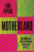 Kniha: Motherland (Luke Pepera). Orion, 2025 Kniha: Motherland (Luke Pepera). Orion, 2025