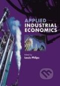 Kniha: Applied Industrial Economics (Louis Phlips). Cambridge University Press, 2007 Kniha: Applied Industrial Economics (Louis Phlips). Cambridge University Press, 2007