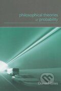 Kniha: Philosophical Theories of Probability (Donald Gillies). Routledge, 2000 Kniha: Philosophical Theories of Probability (Donald Gillies). Routledge, 2000
