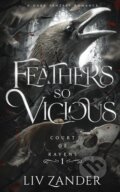 Kniha: Feathers so Vicious (Liv Zander). Independently Published, 2023 Kniha: Feathers so Vicious (Liv Zander). Independently Published, 2023