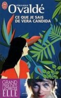 Kniha: Ce que je sais de Vera Candida (Véronique Ovaldé). , 2011 Kniha: Ce que je sais de Vera Candida (Véronique Ovaldé). , 2011